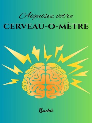cover image of Aiguisez votre cerveau-o-mètre